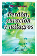 Perdón, Curación y Milagros