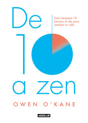 De diez a zen : solo necesitas 10 minutos al día para cambiar tu vida