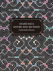 Ayahuasca entre dos mundos