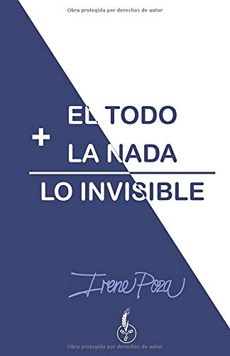 El Todo + La Nada = Lo Invisible