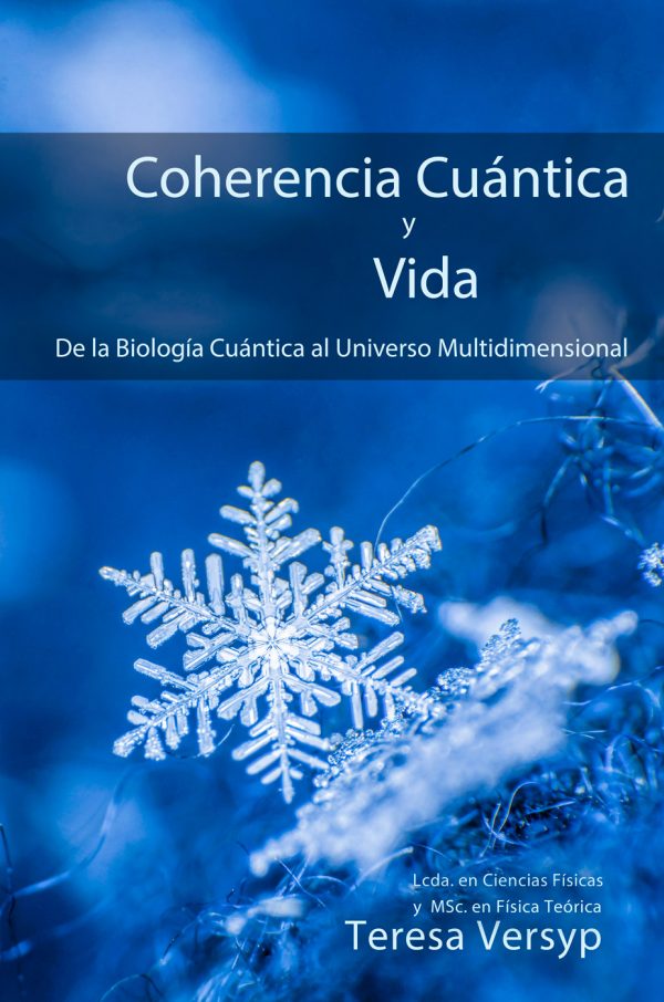 Coherencia Cuántica y Vida. De la Biología Cuántica al Universo Multidimensional