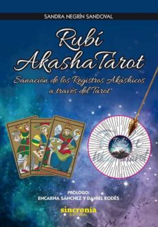 Rubí Akashatarot : sanación de los registros akáshicos a través del tarot