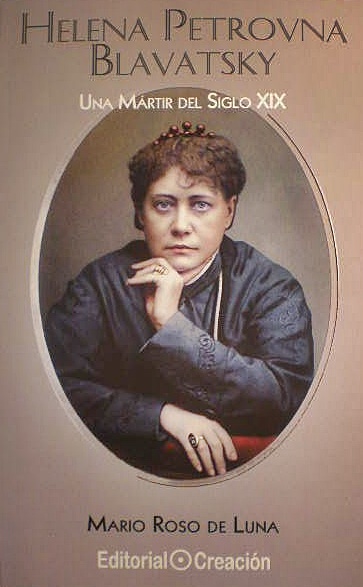 Helena Petrovna Blavatsky . Una mártir del siglo XIX