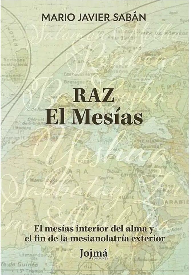 Raz : el Mesías interior del alma y el fin de la mesianolatría exterior