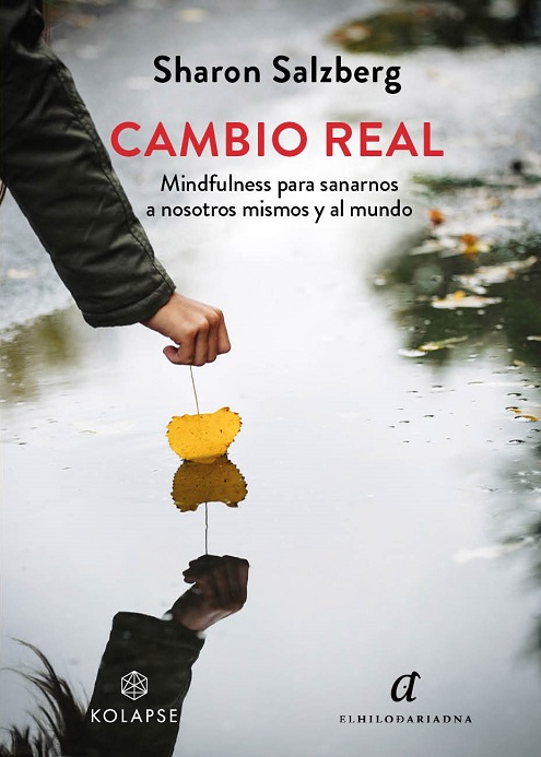 Cambio real : Mindfulness para sanarnos a nosotros mismos y al mundo