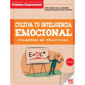 Cultiva tu inteligencia emocional.Cuaderno de práctica empresarial.