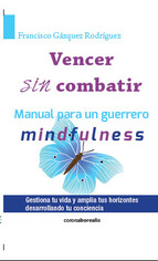 Vencer sin Combatir: Manual para un guerrero Mindfulness