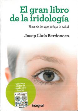 El gran libro de la iridiología: el iris de los ojos refleja la salud