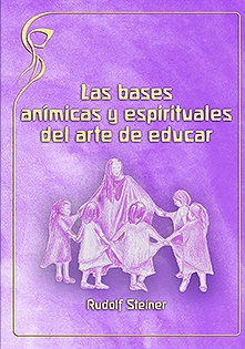 Las bases anímicas y espirituales del arte de educar