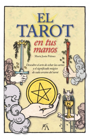 El tarot en tus manos : con los arcanos del tarot de Rider Waite