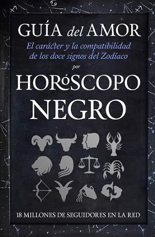 Horóscopo negro : guía del amor : el carácter y la compatibilidad de los doce signos del Zodíaco