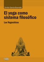 El yoga como sistema filosófico : los Yogasutras