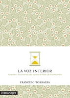 La voz interior : Aprender a escucharnos para superar el miedo y la incertidumbre