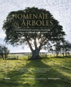 Homenaje a los árboles : una celebración del asombro, el misterio, la belleza y la utilidad de los á