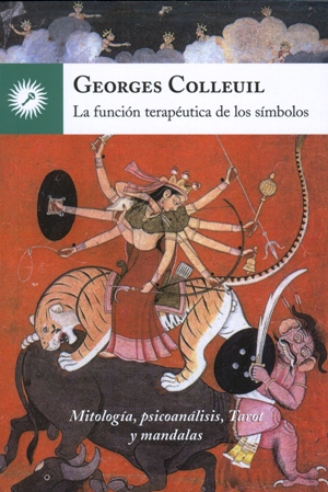 La función terapéutica de los símbolos : mitología, psicoanálisis, tarot y mandalas