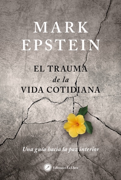 El trauma de la vida cotidiana : una guía hacia la paz interior