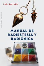 Manual de radiestesia y radiónica