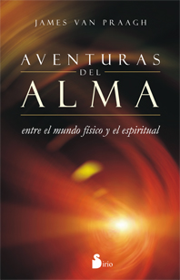 Aventuras del alma : entre el mundo físico y el espiritual