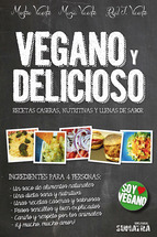 Vegano y delicioso : recetas caseras, nutritivas y llenas de sabor