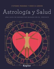 Astrología y salud : una guía de bienestar basada en el zodíaco