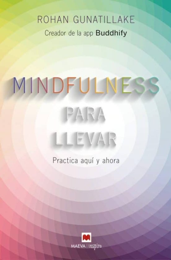 Mindfulness para llevar : practica aquí y ahora
