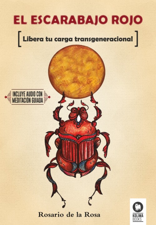 El escarabajo rojo : libera tu carga transgeneracional