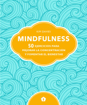 Mindfulness : 50 ejercicios par amejorar la concentración y fomentar el bienestar