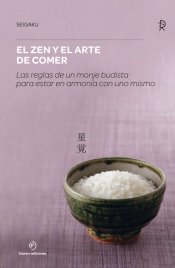 El zen y el arte de comer : las reglas de un monje budista para estar en armonía con uno mismo