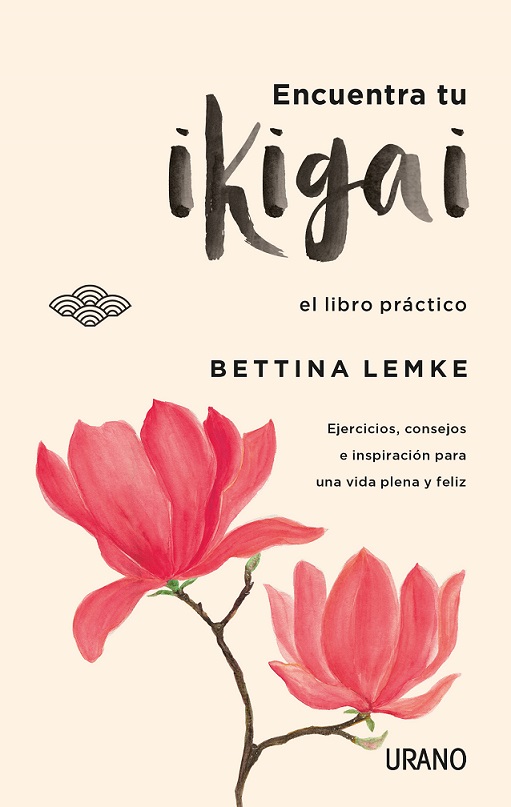 Encuentra tu ikigai : el libro práctico