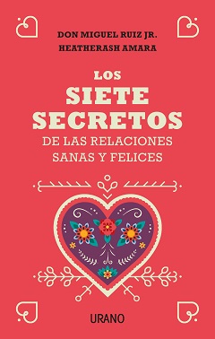 Los siete secretos de las relaciones sanas y felices