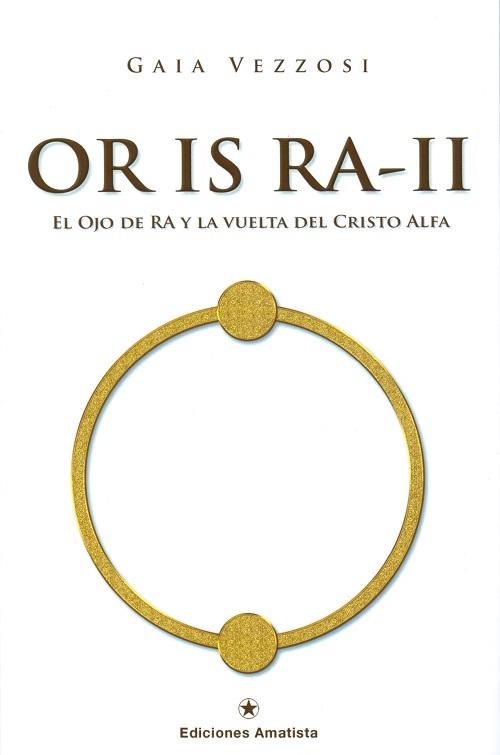 Or Is Ra II : el ojo de Ra y la vuelta del cristo Alfa