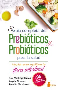 Guía completa de prebióticos y probióticos para la salud