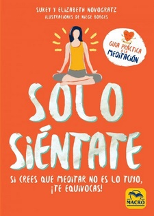 Solo siéntate : si crees que meditar no es lo tuyo, ¡te equivocas!