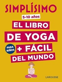 Simplísimo Yoga. El libro de yoga + fácil del mundo. Para niños