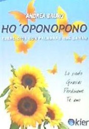 Ho'oponopono : ejercicios con palabras que sanan