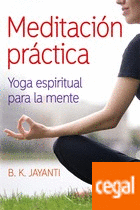 Meditación práctica : yoga espiritual para la mente