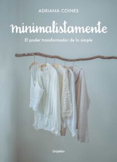 Minimalistamente : el poder transformador de lo simple