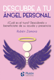 Descubre a tu ángel personal : ¿cuál es el tuyo? descubrélo y benefíciate de su ayuda y presencia
