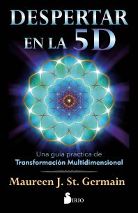 Despertar en la 5D : una guía práctica para la transformación multidimensional