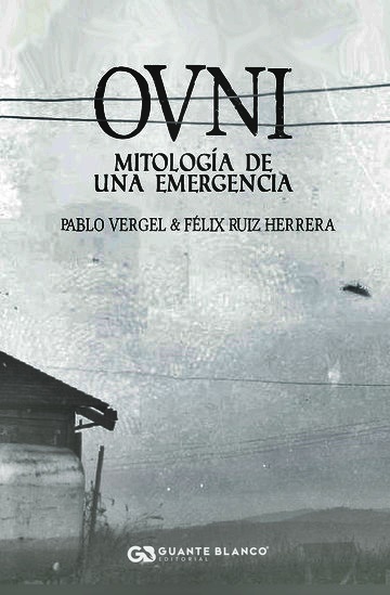 Ovni: Mitología de una emergencia.