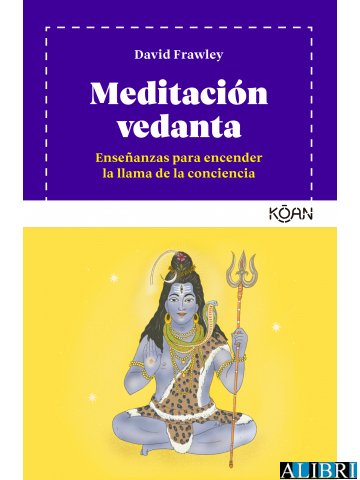 Meditación vedanta : enseñanzas para encender la llama de la conciencia