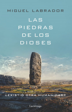 Las piedras de los dioses. ¿Existió otra humanidad?