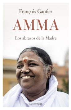 Amma . Los abrazos de la Madre