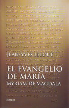 El evangelio de María: Myriam de Magdala