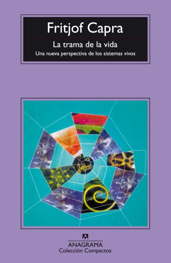 La trama de la vida : una nueva perspectiva de los sistemas vivos (3ª Edc.)