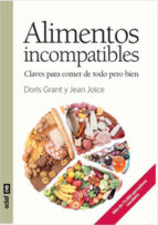 Alimentos incompatibles : claves para comer de todo pero bien