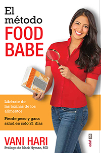 El método Food Babe : libérate de las toxinas de los alimentos : pierde peso y gana salud en solo 21