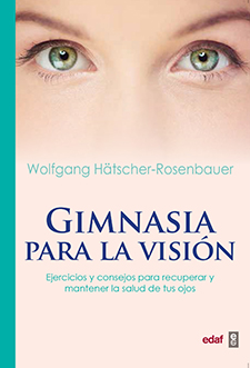 Gimnasia para la visión : ejercicios y consejos para recuperar y mantener la salud de tus ojos