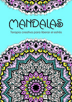 Mandalas terapia creativa para liberar el estrés