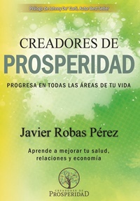 Creadores de prosperidad : progresa en todas las áreas de tu vida